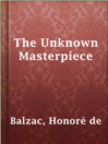 Imagen de portada para The Unknown Masterpiece